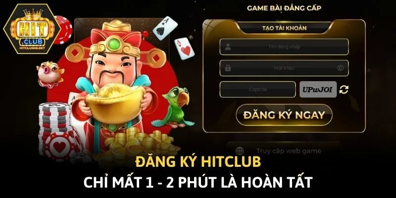 Đăng ký Hitclub chỉ mất 1 - 2 phút là hoàn tất