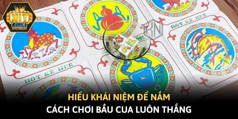Hiểu khái niệm để nắm cách chơi bầu cua luôn thắng