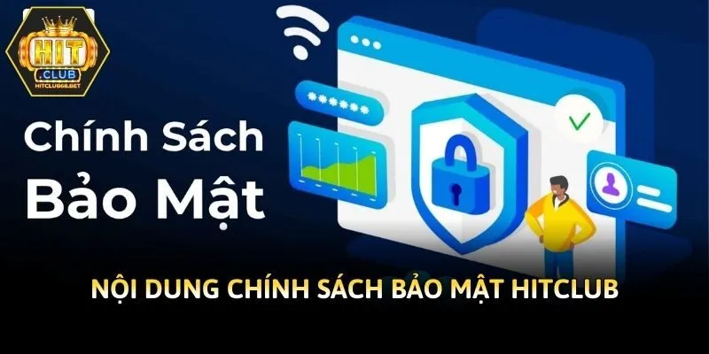 Nội dung chính sách bảo mật Hitclub