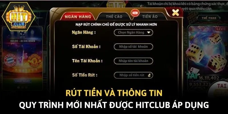 Rút Tiền Và Thông Tin Quy Trình Mới Nhất Được Hitclub Áp Dụng