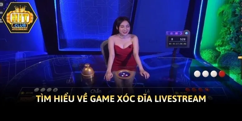 Tìm hiểu về game xóc đĩa livestream